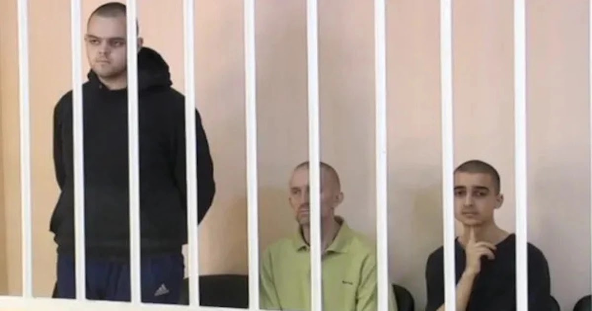 Pro-Russian Forces Sentence Two British Men And A Moroccan To Death For Fighting The Russian Invasion In Ukraine
